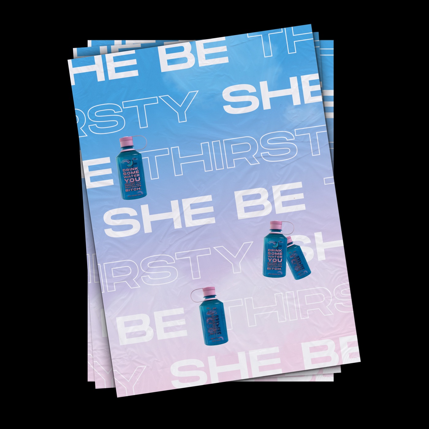 SHE BE THIRSTY · water bottle poster